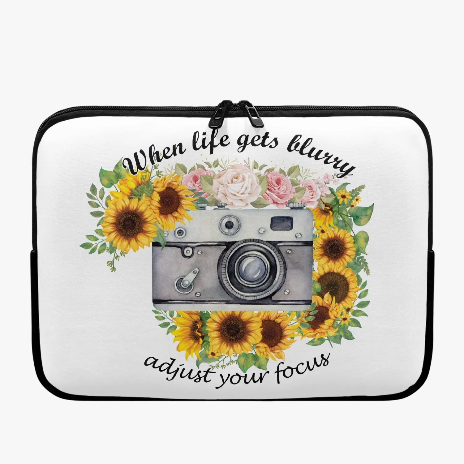 Laptop Sleeve - without handles - Sunflowers, Camera, When life gets blurry adjust your focus